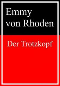 Der Trotzkopf - Emmy von Rhoden