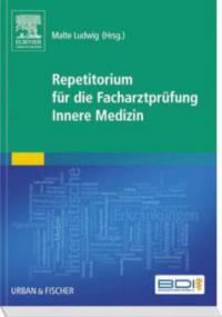 Repetitorium für die Facharztprüfung Innere Medizin - 