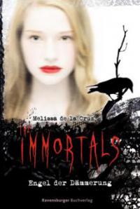 The Immortals: Engel der Dämmerung - Melissa de la Cruz