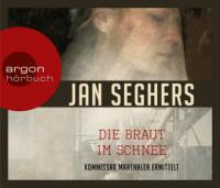 Die Braut im Schnee, 4 Audio-CDs - Jan Seghers