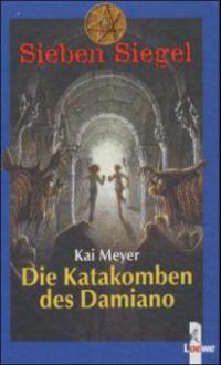 Die Katakomben des Damiano - Kai Meyer