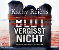 Blut vergisst nicht - Kathy Reichs