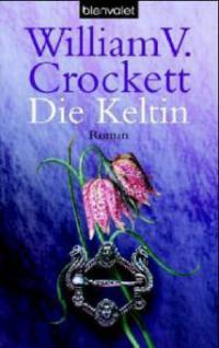 Die Keltin - William V. Crockett
