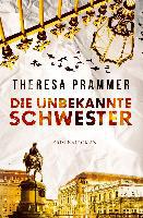 Die unbekannte Schwester - Theresa Prammer