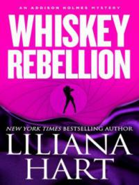 Whiskey Rebellion - Liliana Hart