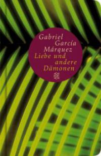 Von der Liebe und anderen Dämonen - Gabriel García Márquez