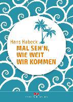 Mal seh'n wie weit wir kommen - Hans Habeck