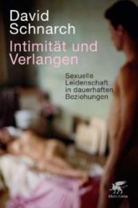 Intimität und Verlangen - David Schnarch