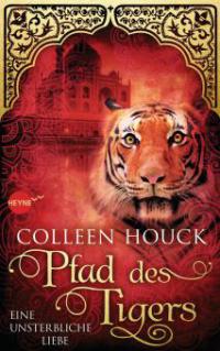 Pfad des Tigers - Eine unsterbliche Liebe 02 - Colleen Houck