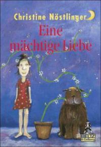 Eine mächtige Liebe - Christine Nöstlinger