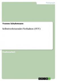 Selbstverletzendes Verhalten (SVV) - Yvonne Schuhmnann