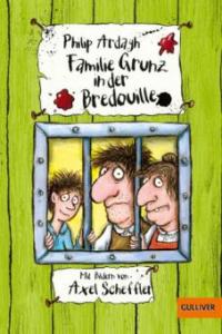 Familie Grunz in der Bredouille - Philip Ardagh, Axel Scheffler