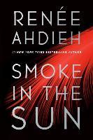 Smoke in the Sun - Renée Ahdieh