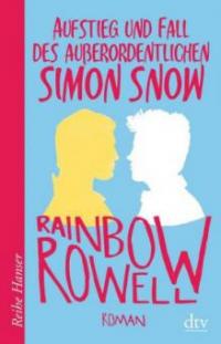 Aufstieg und Fall des außerordentlichen Simon Snow - Rainbow Rowell