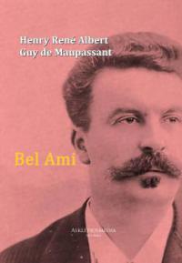Bel Ami - Henry René Albert Guy de Maupassant