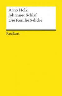 Die Familie Selicke - Arno Holz, Johannes Schlaf