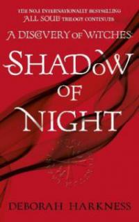 All Souls Trilogy 2. Shadow of Night - Deborah Harkness