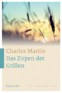 Das Zirpen der Grillen - Charles Martin