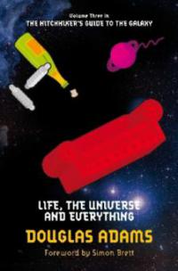 Life, the Universe and Everything. Das Leben, das Universum, und der ganze Rest, englische Ausgabe - Douglas Adams