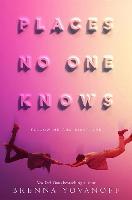 Places No One Knows - Brenna Yovanoff