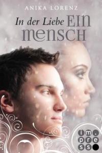 In der Liebe ein Mensch (Heart against Soul 6) - Anika Lorenz