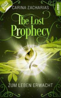 The Lost Prophecy - Zum Leben erwacht - Carina Zacharias