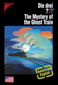 Die drei ???. The Mystery of the Ghost Train (drei Fragezeichen) - Astrid Vollenbruch