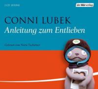 Anleitung zum Entlieben, 3 Audio-CDs - Conni Lubek