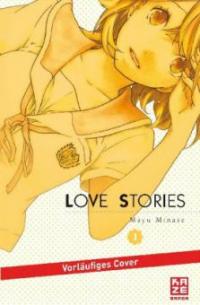 Love Stories. Bd.1 - Mayu Minase