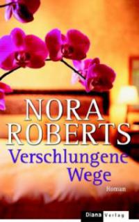 Verschlungene Wege - Nora Roberts