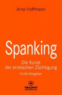 Spanking | Erotischer Ratgeber - Arne Hoffmann