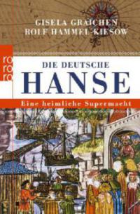 Die Deutsche Hanse - Gisela Graichen, Rolf Hammel-Kiesow