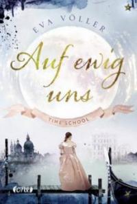 Time School - Auf ewig uns - Eva Völler