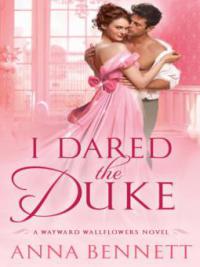 I Dared the Duke - Anna Bennett