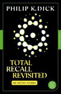 Total Recall Revisited - Philip K. Dick