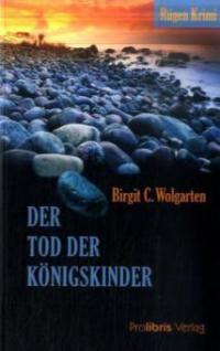 Der Tod der Königskinder - Birgit C. Wolgarten