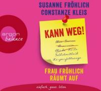 Kann weg! Frau Fröhlich räumt auf, 3 Audio-CD - Susanne Fröhlich, Constanze Kleis
