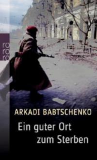 Ein guter Ort zum Sterben - Arkadi Babtschenko
