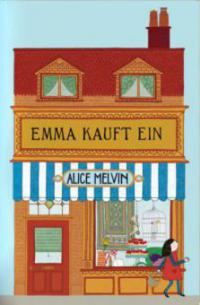 Emma kauft ein - Alice Melvin
