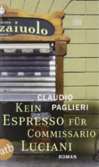 Kein Espresso für Commissario Luciani - Claudio Paglieri