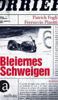 Bleiernes Schweigen - Patrick Fogli, Ferruccio Pinotti
