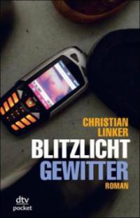 Blitzlichtgewitter - Christian Linker