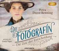 Die Fotografin - Die Zeit der Entscheidung (2 MP3-CDs) - Petra Durst-Benning