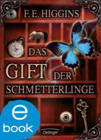 Das Gift der Schmetterlinge - F.E. Higgins