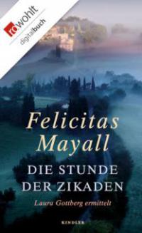 Die Stunde der Zikaden - Felicitas Mayall