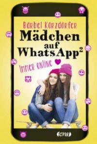 Mädchen auf WhatsApp 2 - Immer online - Bärbel Körzdörfer