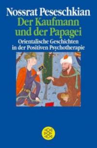 Der Kaufmann und der Papagei - Nossrat Peseschkian