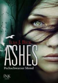 Ashes 04 - Pechschwarzer Mond - Ilsa J. Bick