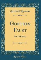 Goethes Faust - Berthold Litzmann