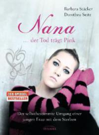 Nana . . . der Tod trägt Pink - Barbara Stäcker, Dorothea Seitz